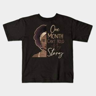 One Month Can't Hold My Story Kids T-Shirt